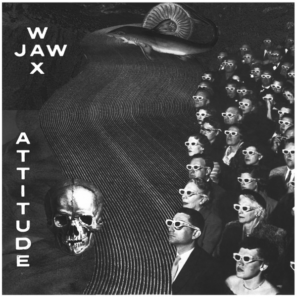 Wax Jaw – Attitude/ Between the Teeth EP