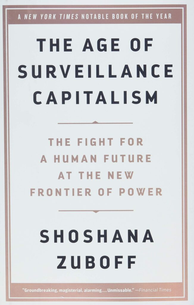 The Age of Surveillance Capitalism by Shoshana Zuboff