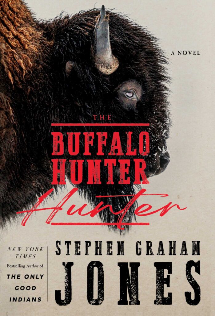 The Buffalo Hunter Hunter by Stephen Graham Jones